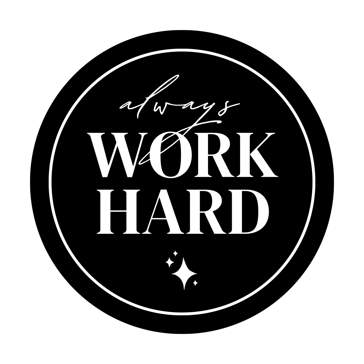 Always work hard
